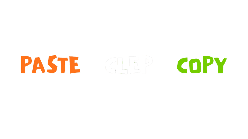 Paste. Clep. Copy.